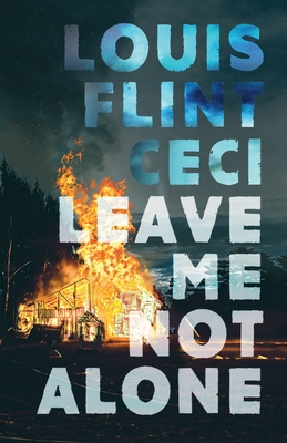 Leave Me Not Alone: Book 4 of The Croy Cycle - Ceci, Louis Flint