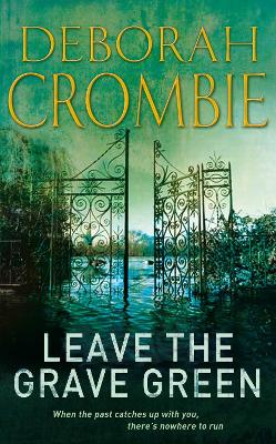 Leave the Grave Green - Crombie, Deborah