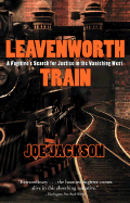 Leavenworth Train: A Fugitive's Search for Justice in the Vanishing West