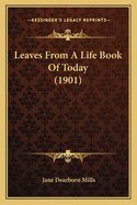 Leaves from a Life Book of Today (1901)