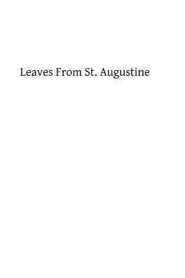 Leaves From St. Augustine - Hermenegild Tosf, Brother (Editor), and Allies, Mary H