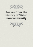 Leaves from the History of Welsh Nonconformity