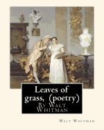 Leaves of Grass, by Walt Whitman (Poetry)