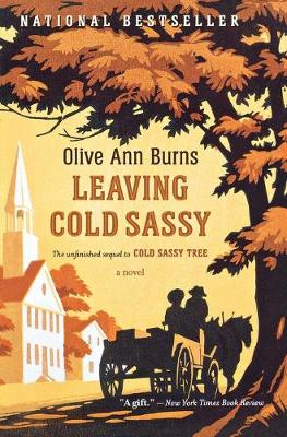 Leaving Cold Sassy: The Unfinished Sequel to Cold Sassy Tree - Burns, Olive Ann