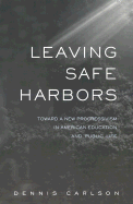 Leaving Safe Harbors: Toward a New Progressivism in American Education and Public Life