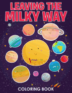 Leaving the Milky Way Coloring Book