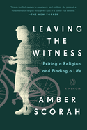 Leaving the Witness: Exiting a Religion and Finding a Life