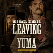 Leaving Yuma Lib/E: A Western Story