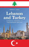 Lebanon and Turkey: Historical Contexts and Contemporary Realities