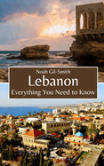 Lebanon: Everything You Need to Know