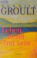 Leben Hei?t Frei Sein