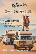 Leben im Wohnmobil: Nachhaltige Option oder riskante Wahl?