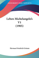 Leben Michelangelo's V1 (1905)