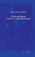 Leben und Kunst: Gedichte in fnf Abtheilungen