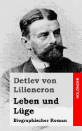 Leben Und Luge: Biographischer Roman - Von Liliencron, Detlev