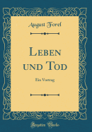 Leben Und Tod: Ein Vortrag (Classic Reprint)