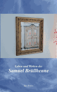 Leben Und Wirken Des Samuel Brullhenne