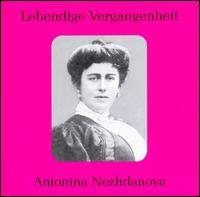 Lebendige Vergangenheit: Antonia Nezhdanova - Antonina Nezhdanova (soprano)