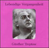 Lebendige Vergangenheit: Gnther Treptow - Gunther Treptow (tenor); Maria Luise Schilp (vocals); Paul Kuen (vocals); Trude Eipperle (soprano)