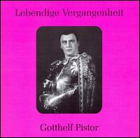 Lebendige Vergangenheit: Gotthelf Pistor - Gotthelf Pistor (tenor); Herbert Janssen (vocals); Margarete Baumer (vocals); Meta Seinemeyer (vocals);...