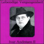 Lebendige Vergangenheit: Ivar Andrsen II