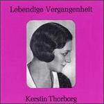 Lebendige Vergangenheit: Kerstin Thorborg - Elisabeth Rethberg (vocals); Julius Huehn (vocals); Kerstin Thorborg (contralto); Leo Rosenek (fortepiano)