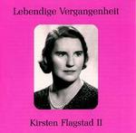 Lebendige Vergangenheit: Kirsten Flagstad, Vol. 2