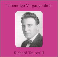Lebendige Vergangenheit: Richard Tauber, Vol. 2 - Adolf Kulina (vocals); Else Knepel (vocals); Erich Heyn (vocals); Grete Merrem-Nikisch (vocals); Hans Lange (vocals);...