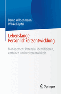 Lebenslange Persnlichkeitsentwicklung: Management Potenzial identifizieren, entfalten und weiterentwickeln