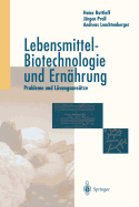 Lebensmittel-Biotechnologie Und Ernahrung: Probleme Und Losungsansatze