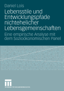 Lebensstile Und Entwicklungspfade Nichtehelicher Lebensgemeinschaften: Eine Empirische Analyse Mit Dem Soziookonomischen Panel