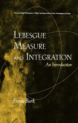 Lebesgue Measure and Integration: An Introduction - Burk, Frank