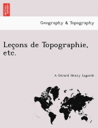 Lec Ons de Topographie, Etc.