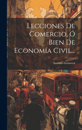 Lecciones de Comercio, O Bien de Economia Civil...