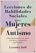 Lecciones de Habilidades Sociales para Mujeres con Autismo: Descubriendo su voz para construir conexiones significativas