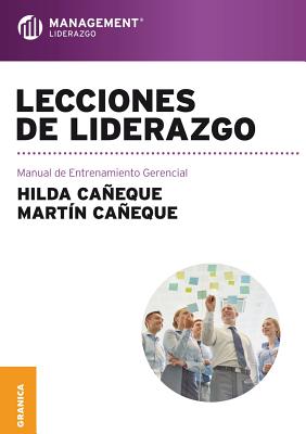 Lecciones de Liderazgo: Manual de Entrenamiento Gerencial - Caeque, Mart?n, and Caeque, Hilda