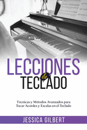 Lecciones de Teclado: Tcnicas y Mtodos Avanzados para Tocar Acordes y Escalas en el Teclado