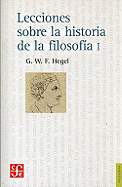 Lecciones Sobre La Historia de La Filosofia 1 - Hegel, Georg Wilhelm Friedri