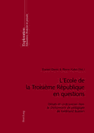 L'Ecole de la Troisime Rpublique En Questions: Dbats Et Controverses Dans Le Dictionnaire de Pdagogie de Ferdinand Buisson