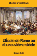 L'Ecole de Rome Au Dix-Neuvieme Siecle