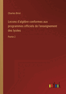 Lecons d'algbre conformes aux programmes officiels de l'enseignement des lyces: Partie 2