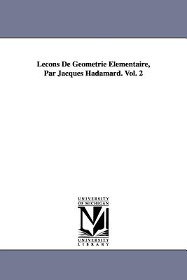 Lecons de Geometrie Elementaire, Par Jacques Hadamard. Vol. 2 - Hadamard, Jacques