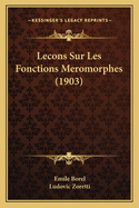 Lecons Sur Les Fonctions Meromorphes (1903)