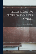 Lecons Sur Un Propagation Des Ondes