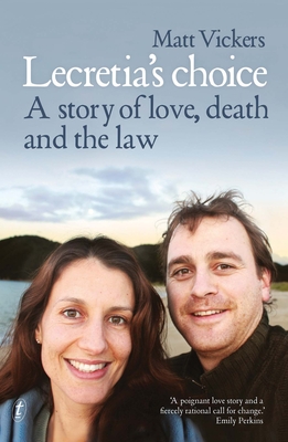 Lecretia's Choice: A Story of Love, Death and the Law - Vickers, Matt