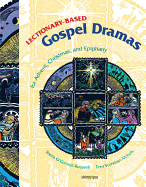 Lectionary-Based Gospel Dramas for Advent, Christmas, and Epiphany