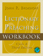 Lectionary Preaching Workbook: For All Users of the Revised Common, the Roman Catholic, and the Episcopal Lectionaries