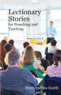 Lectionary Stories for Preaching and Teaching: Series II, Cycle B