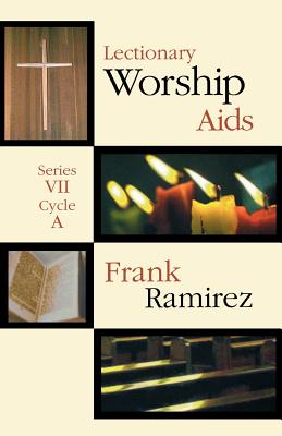 Lectionary Worship Aids series VII, Cycle A - Ramirez, Frank