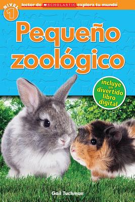 Lector de Scholastic Explora Tu Mundo Nivel 1: Pequeo Zool?gico (Petting Zoo): (spanish Language Edition of Scholastic Discover More Reader Level 1: Petting Zoo) - Tuchman, Gail